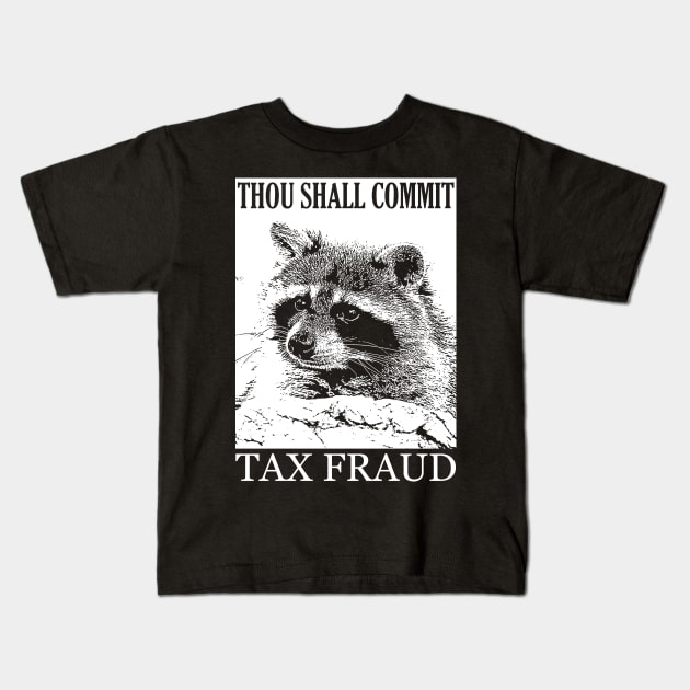 Thou Shall Commit Tax Fraud Kids T-Shirt by giovanniiiii